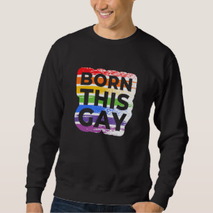 Sudadera Born This Gay Rainbow Edition