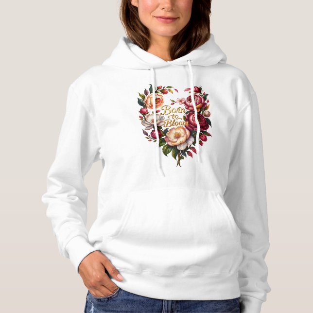 Sudadera Born to Bloom Floral Hoodie for Women (Anverso)