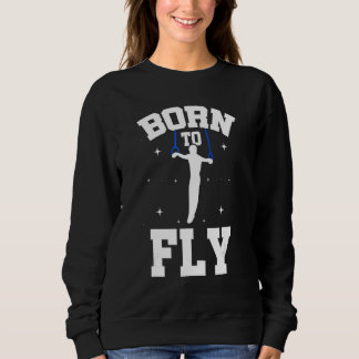 Sudadera Born To Fly Graphic Acrobatics Acrobat Gymnastics 
