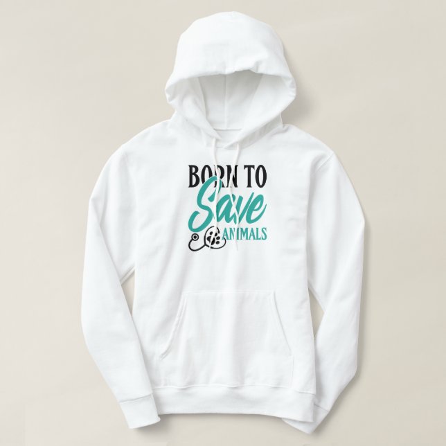Sudadera "Born To Save Animals" Vet and Rescue Pride (Diseño del anverso)