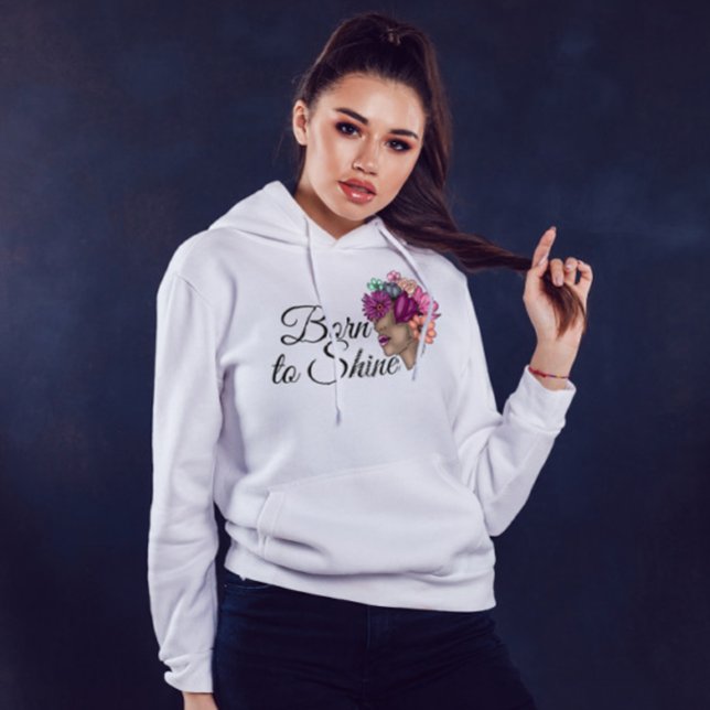 Sudadera Born to Shine | ladies Motivational Quote graphic (Subido por el creador)