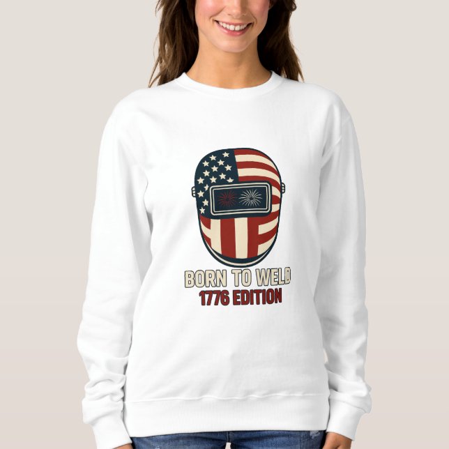 Sudadera BORN TO WELD – 1776 Edition Women's Sweatshirt (Anverso)