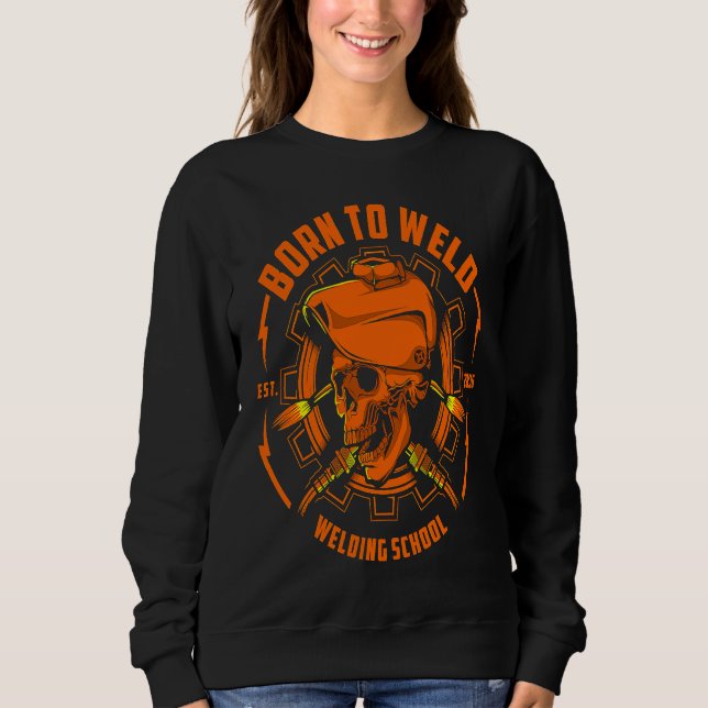 Sudadera Born To Weld  Skull Arc Welder Mig & Tig Welding F (Anverso)