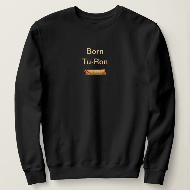 Sudadera Born Tu-Ron Filipino Pun: Black (Anverso del diseño)