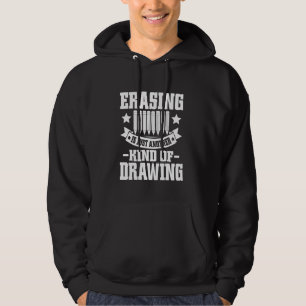 Sudadera Borrar es sólo otro tipo de dibujo