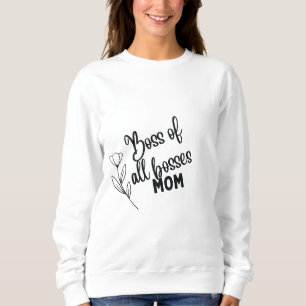 Sudadera Boss of All Bosses Mom – Bold Typographic Mother's