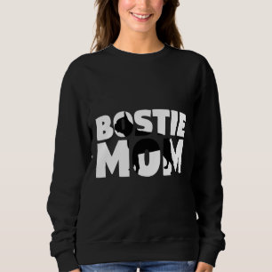 Sudadera Bostie Mom Boston Terrier Mother Dog Mom Tee