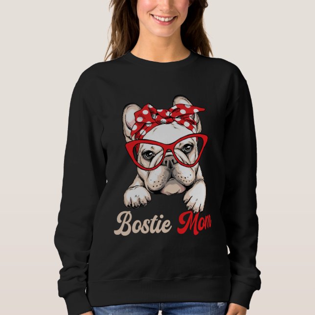 Sudadera Bostie Mom Dog  Boston Terrier Mother s Day (Anverso)