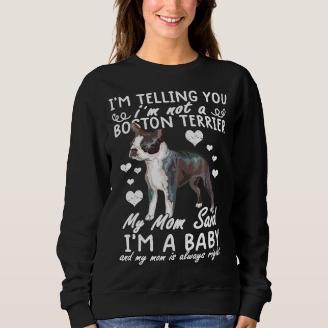 Sudadera Boston terrier  Im Telling You I m Not A Boston Te (Anverso)