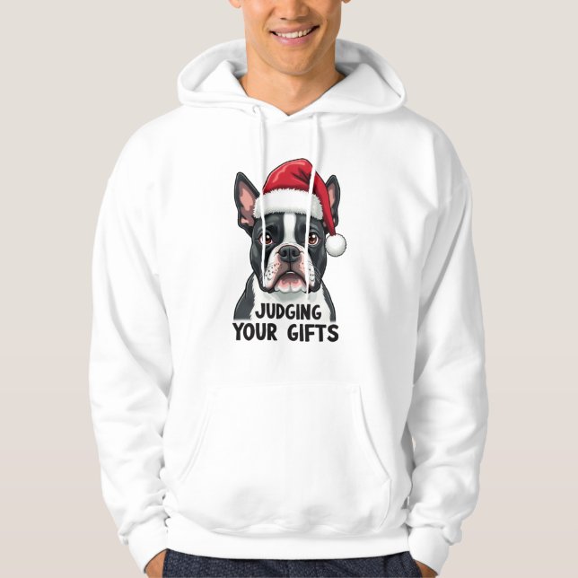 Sudadera Boston Terrier Judging Your Gifts Hoodie (Anverso)