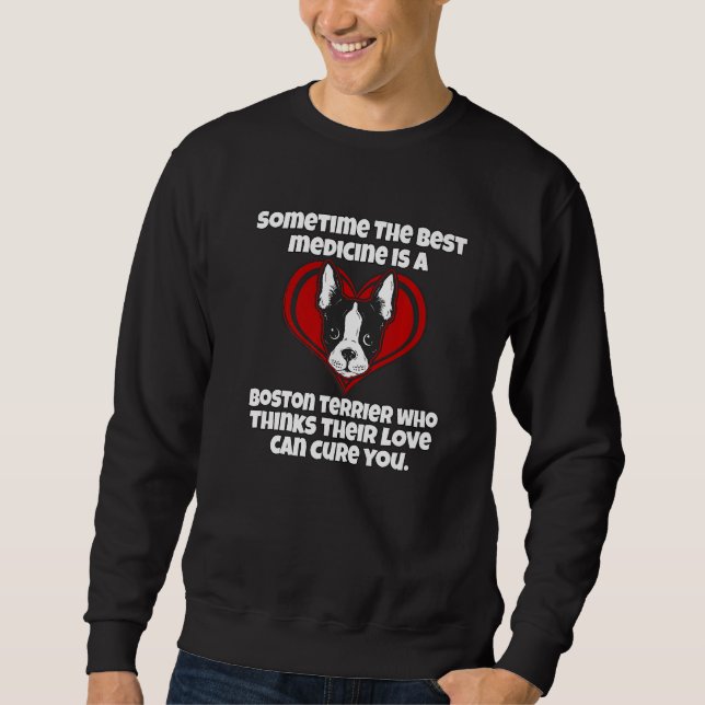 Sudadera Boston Terrier Owner Sometime The Best Medicine Is (Anverso)