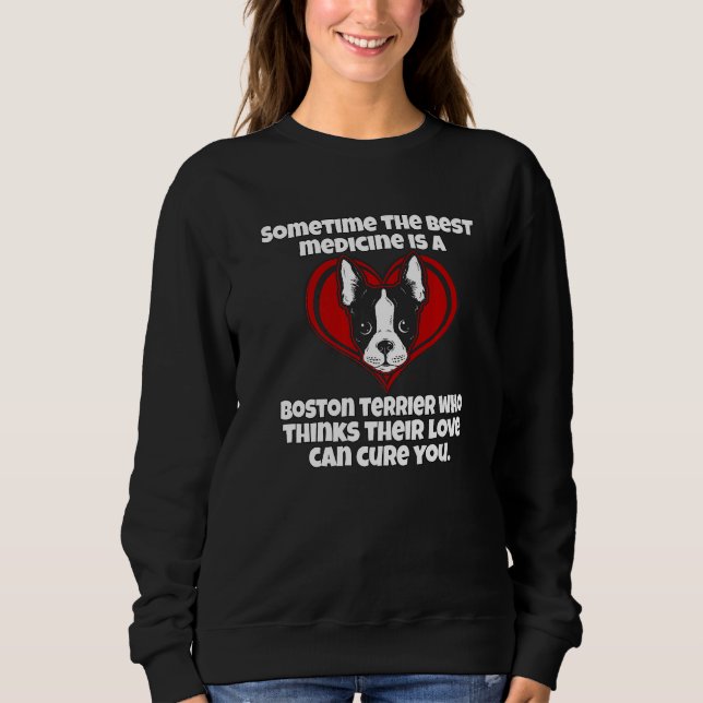 Sudadera Boston Terrier Owner Sometime The Best Medicine Is (Anverso)