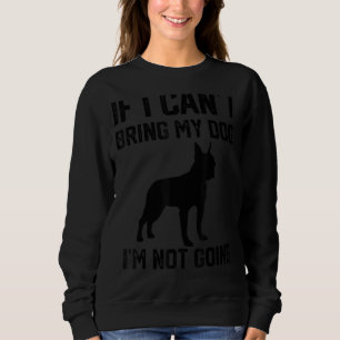 Sudadera Boston Terrier Si no puedo traer a mi perro no soy