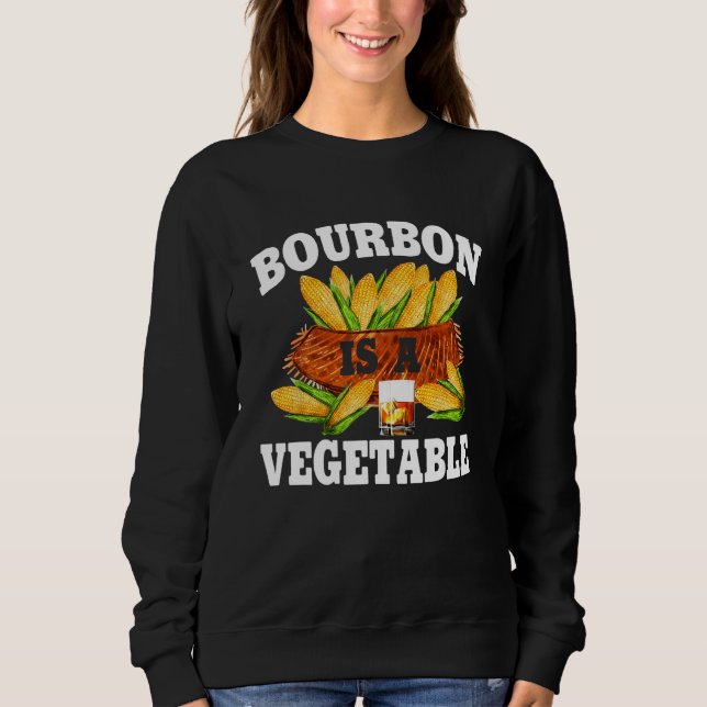 Sudadera Bourbon Is A Vegetable  Bourbon Whiskey Drinker Al (Anverso)