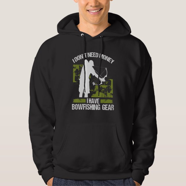 Sudadera Bowfisher I dont need Money Bowhunter Airboat Bowf (Anverso)