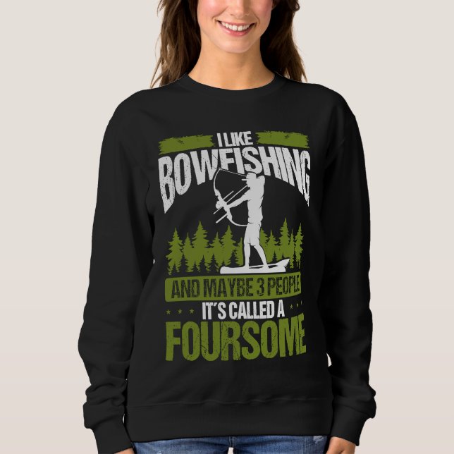 Sudadera Bowfishing and maybe 3 people Bowfisher Bowhunter  (Anverso)