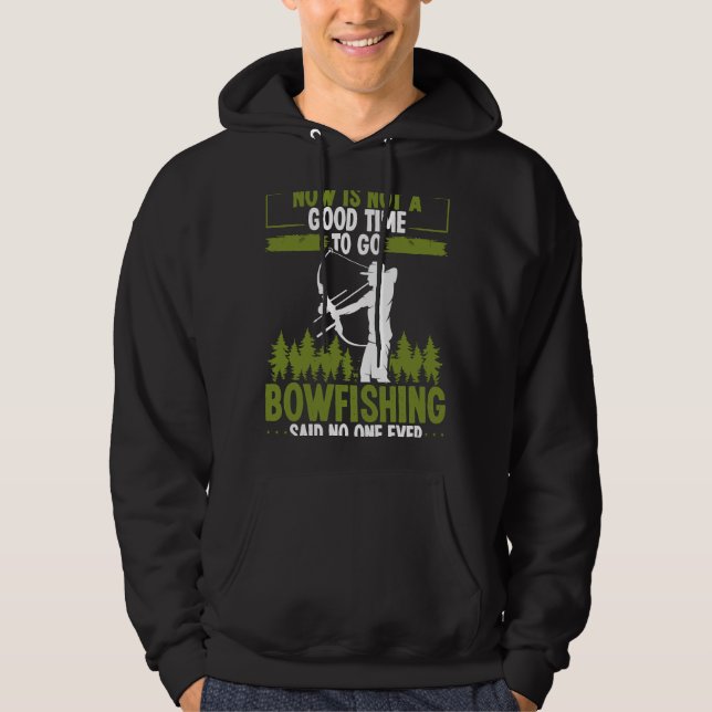 Sudadera Bowfishing Said no One Ever Bowhunter Bowfisher Fi (Anverso)