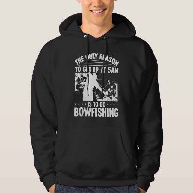 Sudadera Bowhunter Get up early Bowfishing Bowfisher Archer (Anverso)