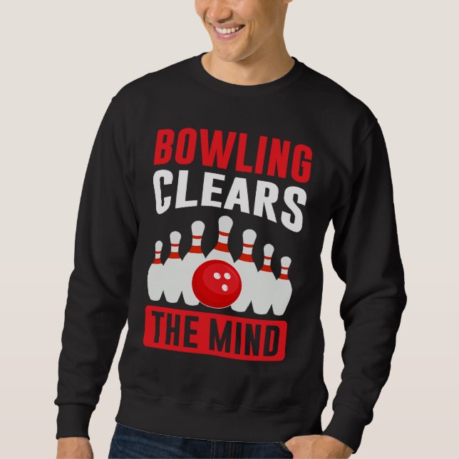 Sudadera Bowling Clears The Mind I Bowler I Bowling (Anverso)