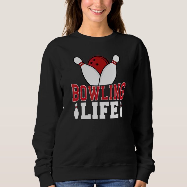 Sudadera Bowling Life Game Sport Bowler (Anverso)