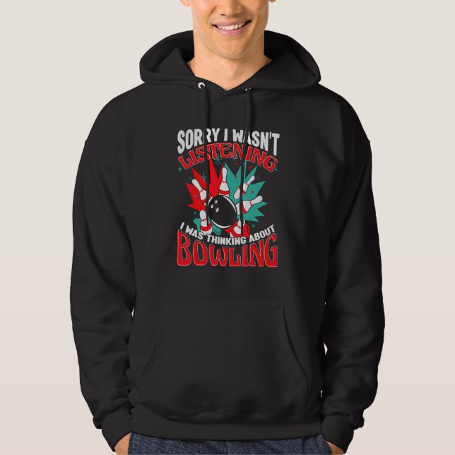 Sudadera Bowling Lo siento no estaba escuchando Jugador de  (Anverso)