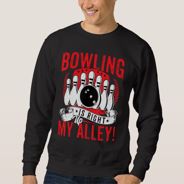 Sudadera Bowling Lover Bowler - Bowling Is Right Up My Alle (Anverso)