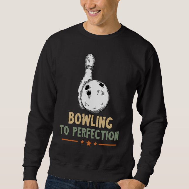 Sudadera Bowling To Perfection Bowling Pin Bowler Strike Bo (Anverso)