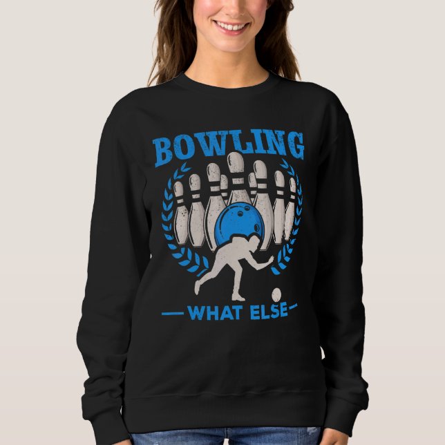 Sudadera Bowling What Else Bowling Skittles Bowling Bowler (Anverso)