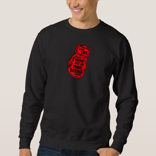 Sudadera Boxeo Cuando La Vida Se Pone Duramente En Tu Glo D (Anverso)