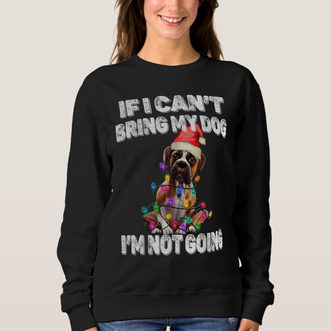 Sudadera Boxer Dog If I Can't Bring My Dog I'm Not Going (Anverso)