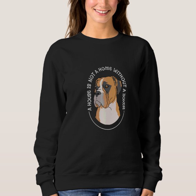 Sudadera Boxer Una Casa No Es Un Hogar Sin Un Perro Boxer   (Anverso)