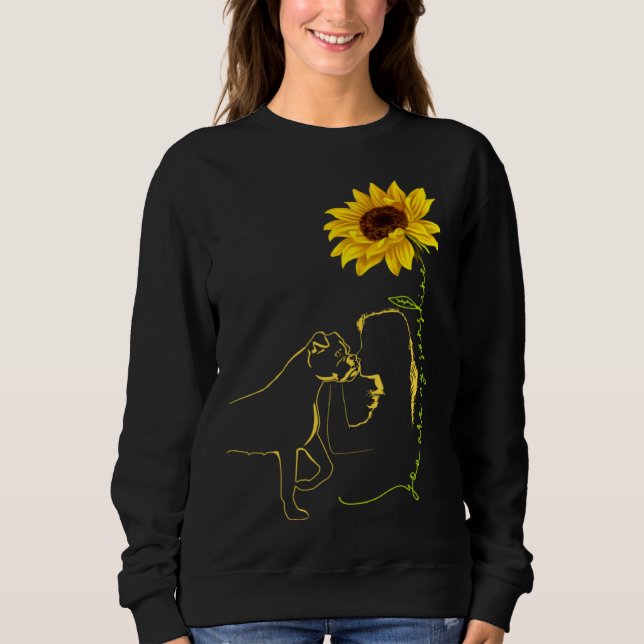 Sudadera Boxer You Are My Sunshine Best Idea for Dog mom (Anverso)