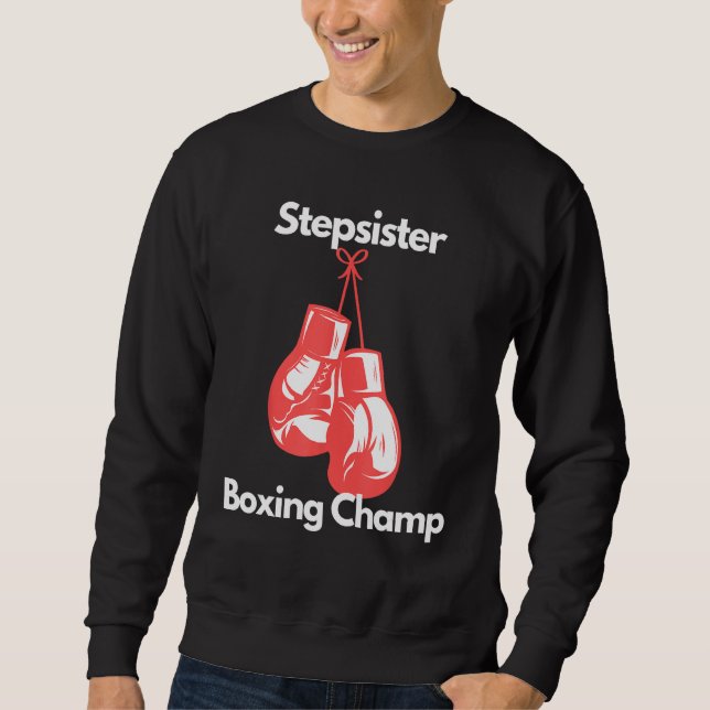 Sudadera Boxing Champ Stepsister Boxing Gloves Childs Day (Anverso)