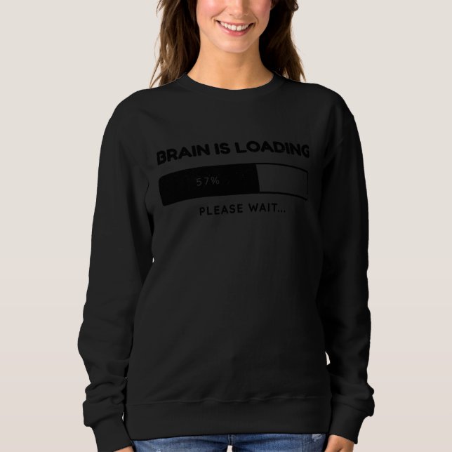 Sudadera Brain Is Loading  Sarcastic Thinking School Kid (Anverso)