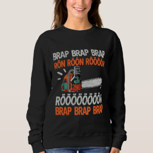 Sudadera Brap Rön Chainsaw Noise Funny Lumberjack Chainsaw