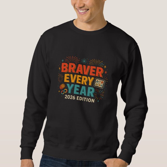 Sudadera Braver Every Year 2026 Inspirational Disability (Anverso)