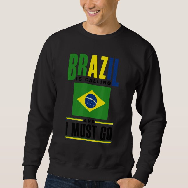 Sudadera Brazil Brazilian Brazil Flag Brazil Is Calling And (Anverso)