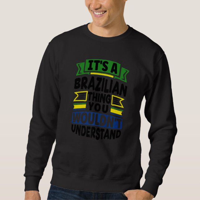 Sudadera Brazil Brazilian Brazil Flag Its A Brazilian Thing (Anverso)