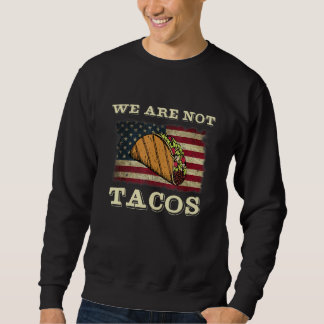 Sudadera Breakfast Taco We Are Not Tacos