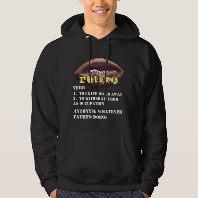 Sudadera Brett Favre: El significado de la palabra RETIRA (Anverso)