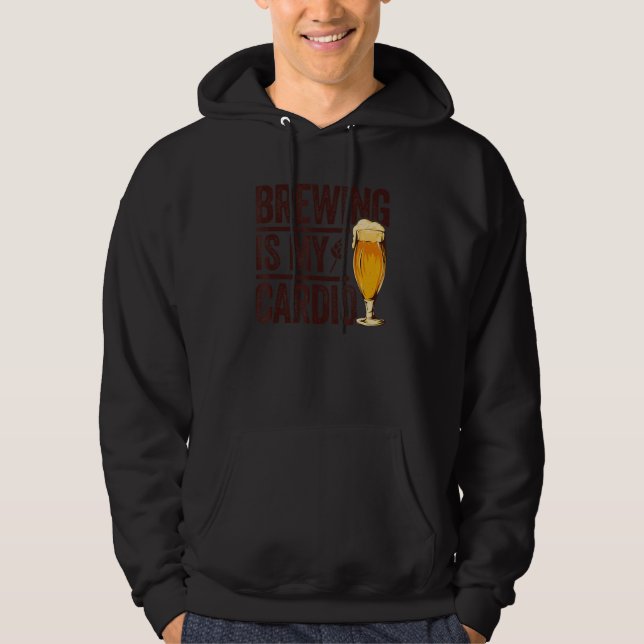 Sudadera Brewing Is My Cardio Homebrewing Craftbeer Brewery (Anverso)