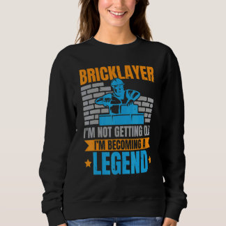 Sudadera Bricklayer I'm Not Getting Old I'm Becoming A Lege