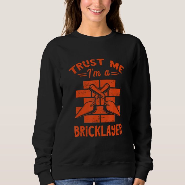 Sudadera Bricklayer Trust Me Brick Mason Masonry Constructi (Anverso)