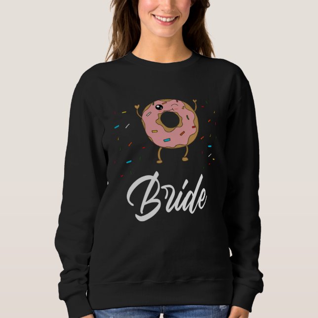 Sudadera Bride  Donut Wedding Bridal Shower Party (Anverso)