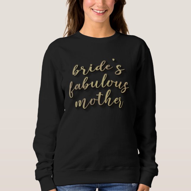 Sudadera Bride s Fabulous Mother  Mother Of The Bride Mom I (Anverso)