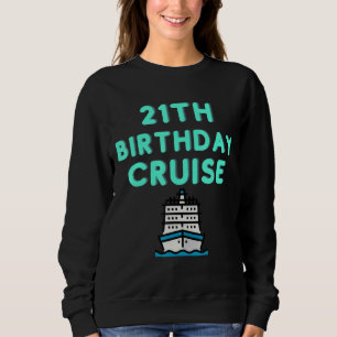 Sudadera Brillante Guay de crucero de cumpleaños 21