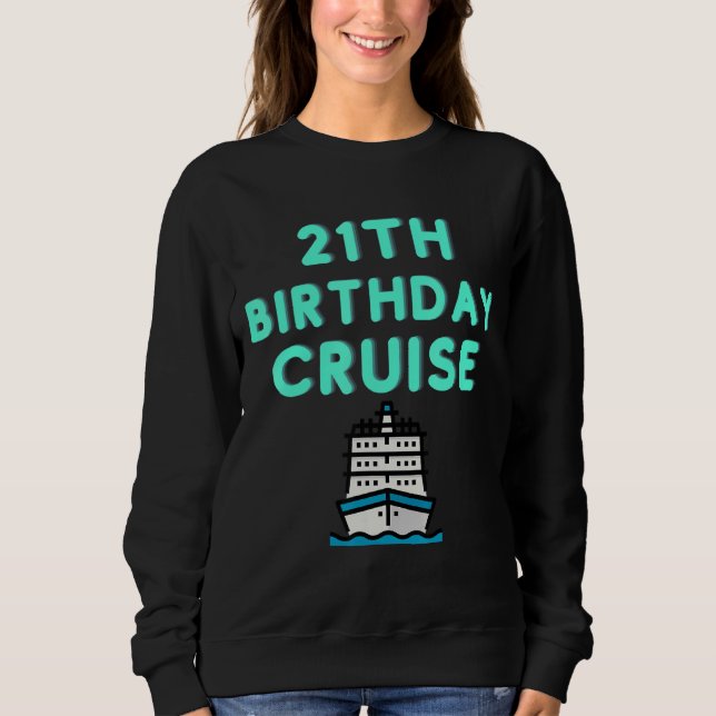 Sudadera Brillante Guay de crucero de cumpleaños 21 (Anverso)