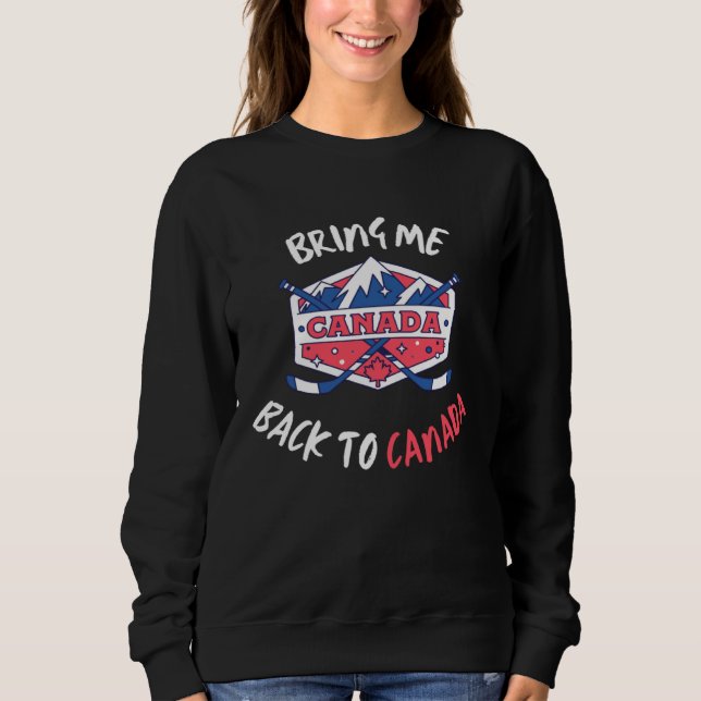 Sudadera Bring Me Back To Canada Travel Vacation Hockey (Anverso)