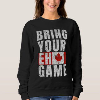 Sudadera Bring Your Eh Game Canadian Flag Canada Pride