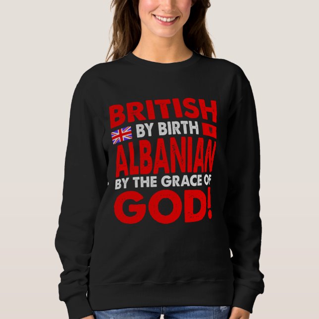 Sudadera Británico Por Nacimiento Albanés Gracia De Dios Re (Anverso)